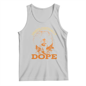 Black Women Unapologetically Dope Tank Top Juneteenth Black History Pride TS01 Ash Print Your Wear