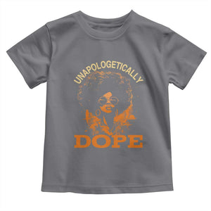 Black Women Unapologetically Dope Toddler T Shirt Juneteenth Black History Pride TS01 Charcoal Print Your Wear