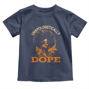 Black Women Unapologetically Dope Toddler T Shirt Juneteenth Black History Pride TS01 Navy Print Your Wear