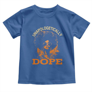 Black Women Unapologetically Dope Toddler T Shirt Juneteenth Black History Pride TS01 Royal Blue Print Your Wear
