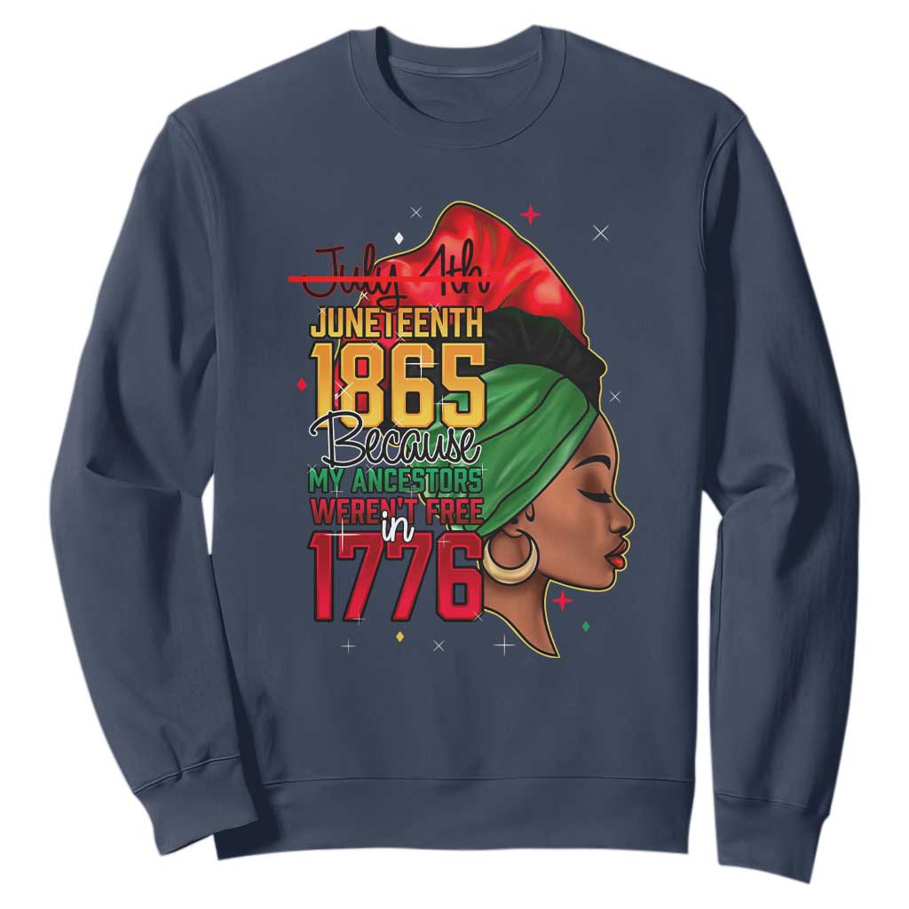 Juneteenth 4Th Of July Sweatshirt For Women Black Pride Because My Ancestors Weren't Free in 1776 TS01 Navy Printyourwear