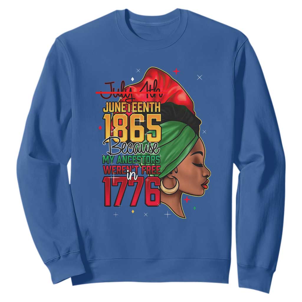 Juneteenth 4Th Of July Sweatshirt For Women Black Pride Because My Ancestors Weren't Free in 1776 TS01 Royal Blue Printyourwear