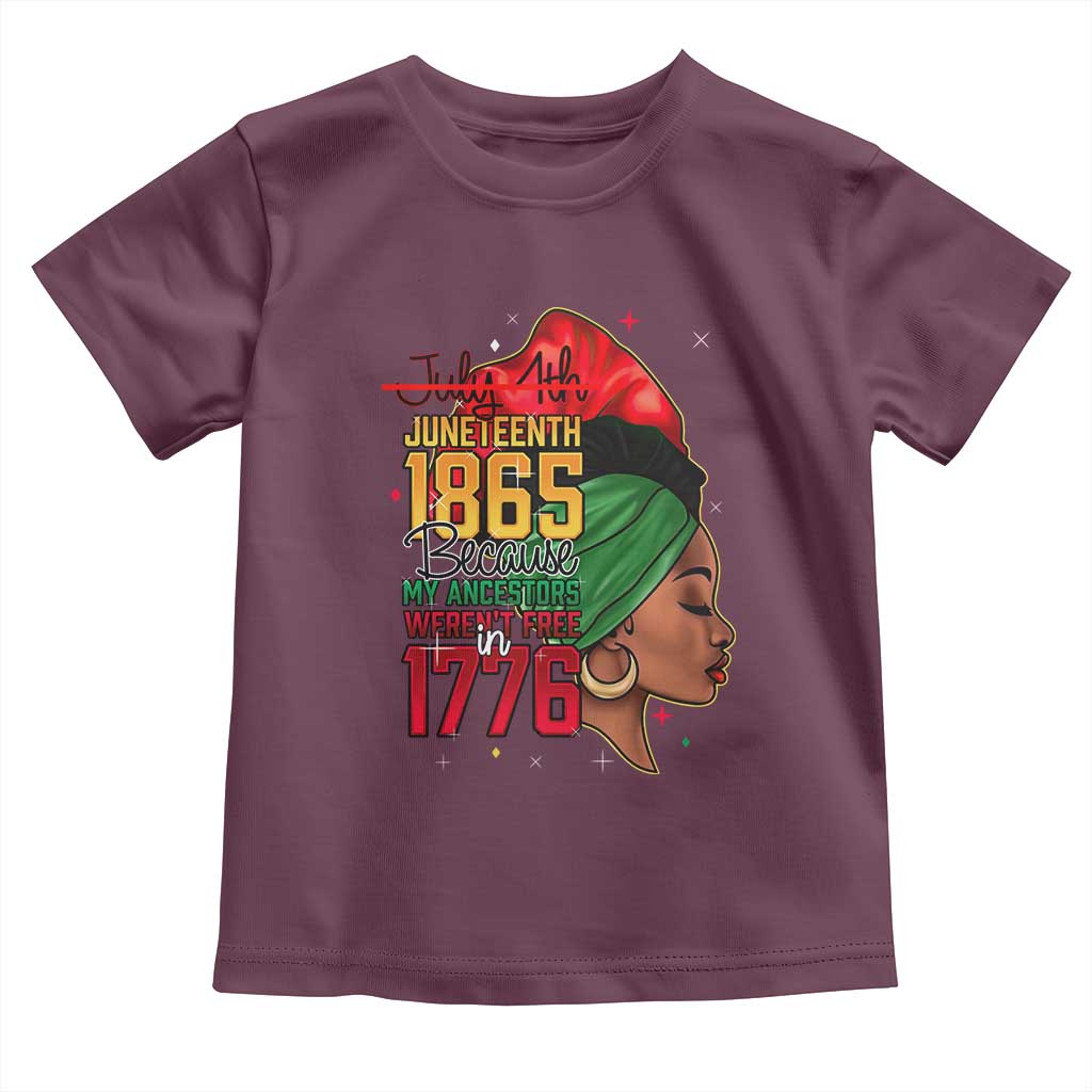 Juneteenth 1865 Toddler T Shirt Black Pride Because My Ancestors Weren't Free in 1776 Not 4Th Of July TS01 Maroon Print Your Wear