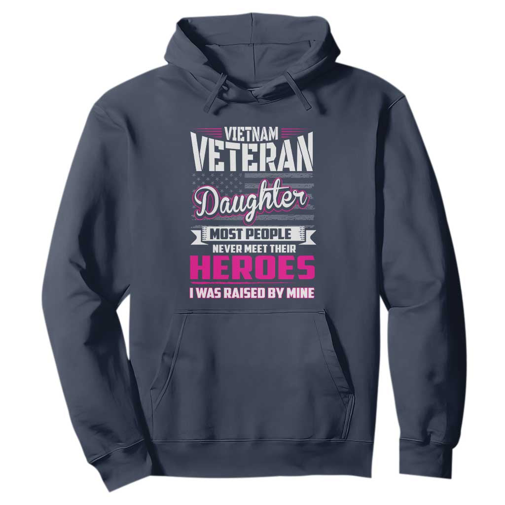 Vietnam Veteran Daughter Hoodie - Raised by My Hero, Proud Veteran Gift TS01 Navy Print Your Wear