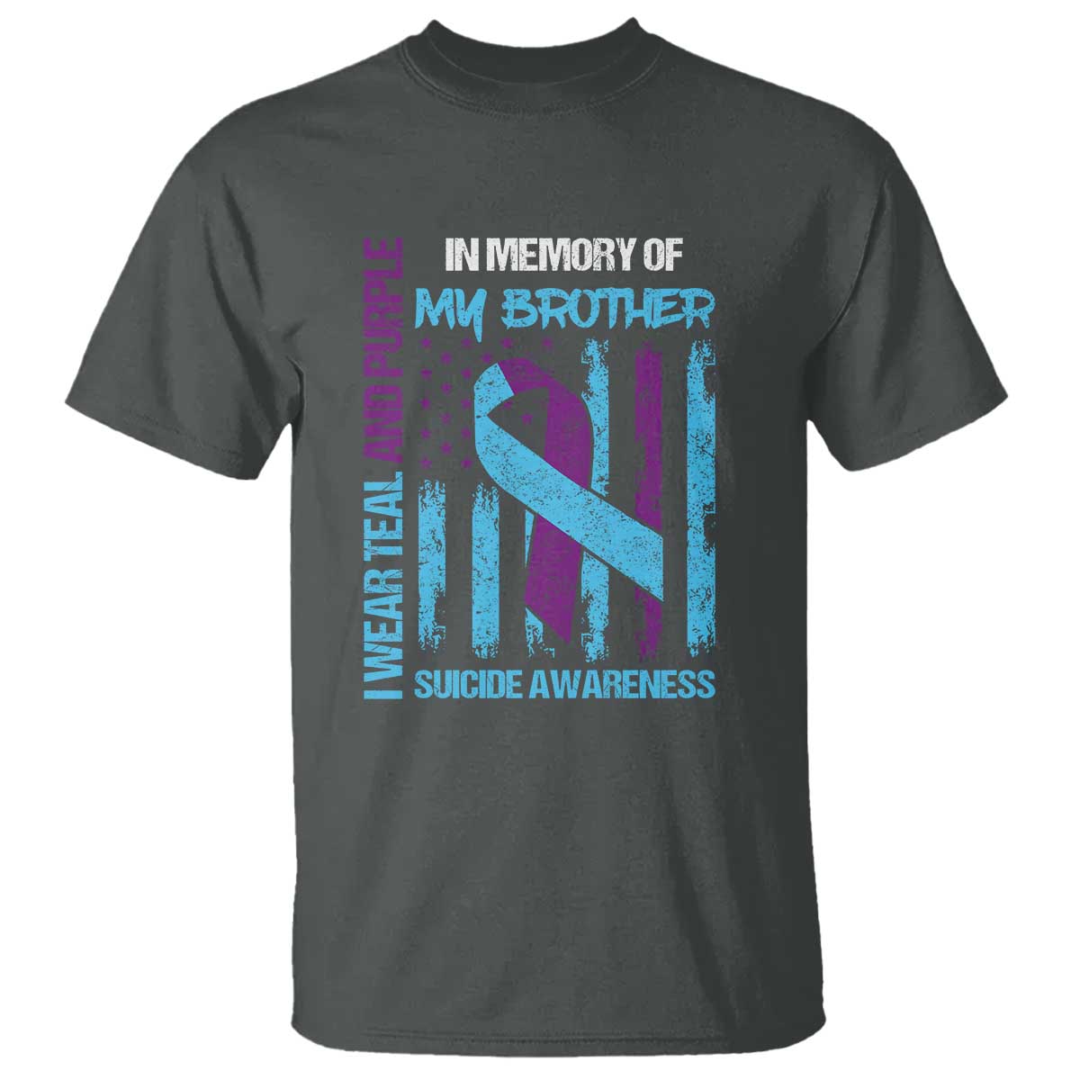 Suicide Awareness T Shirt - Teal & Purple Ribbon for Brother - Support Flag Design TS01 Dark Heather Print Your Wear