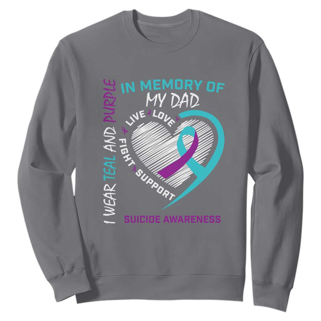 In Memory of My Dad Suicide Awareness Sweatshirt Teal and Purple Ribbon Remembrance Gift TS01 Charcoal Print Your Wear