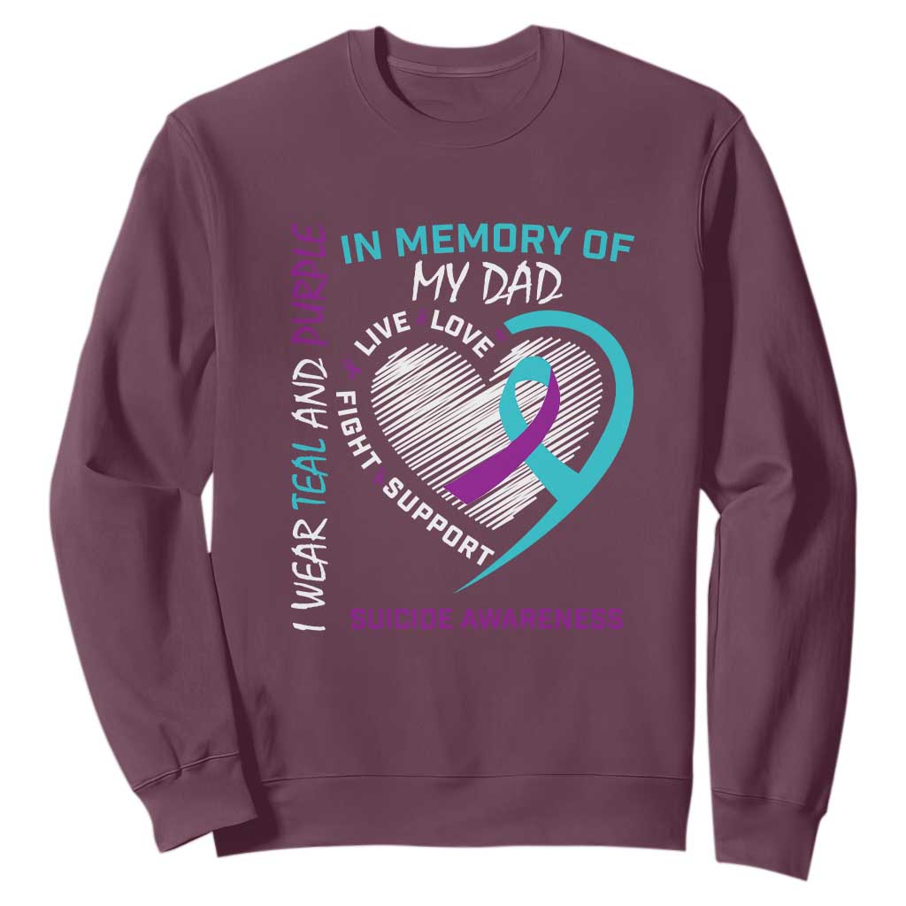 In Memory of My Dad Suicide Awareness Sweatshirt Teal and Purple Ribbon Remembrance Gift TS01 Maroon Print Your Wear