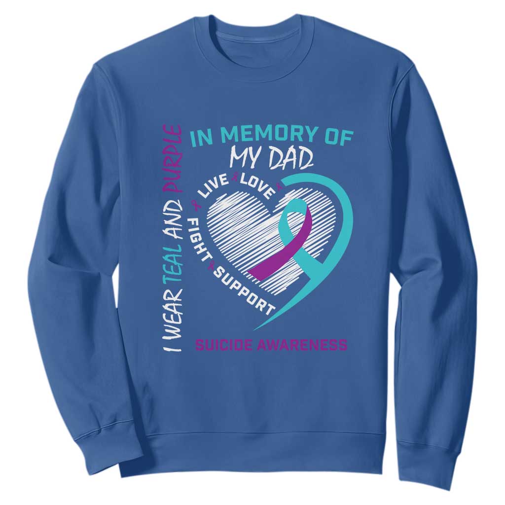In Memory of My Dad Suicide Awareness Sweatshirt Teal and Purple Ribbon Remembrance Gift TS01 Royal Blue Print Your Wear