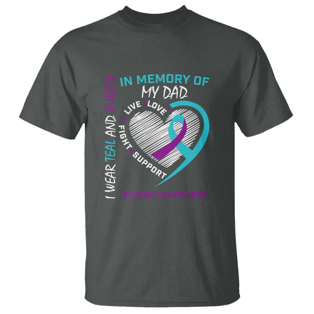 In Memory of My Dad Suicide Awareness T Shirt Teal and Purple Ribbon Remembrance Gift TS01 Dark Heather Print Your Wear