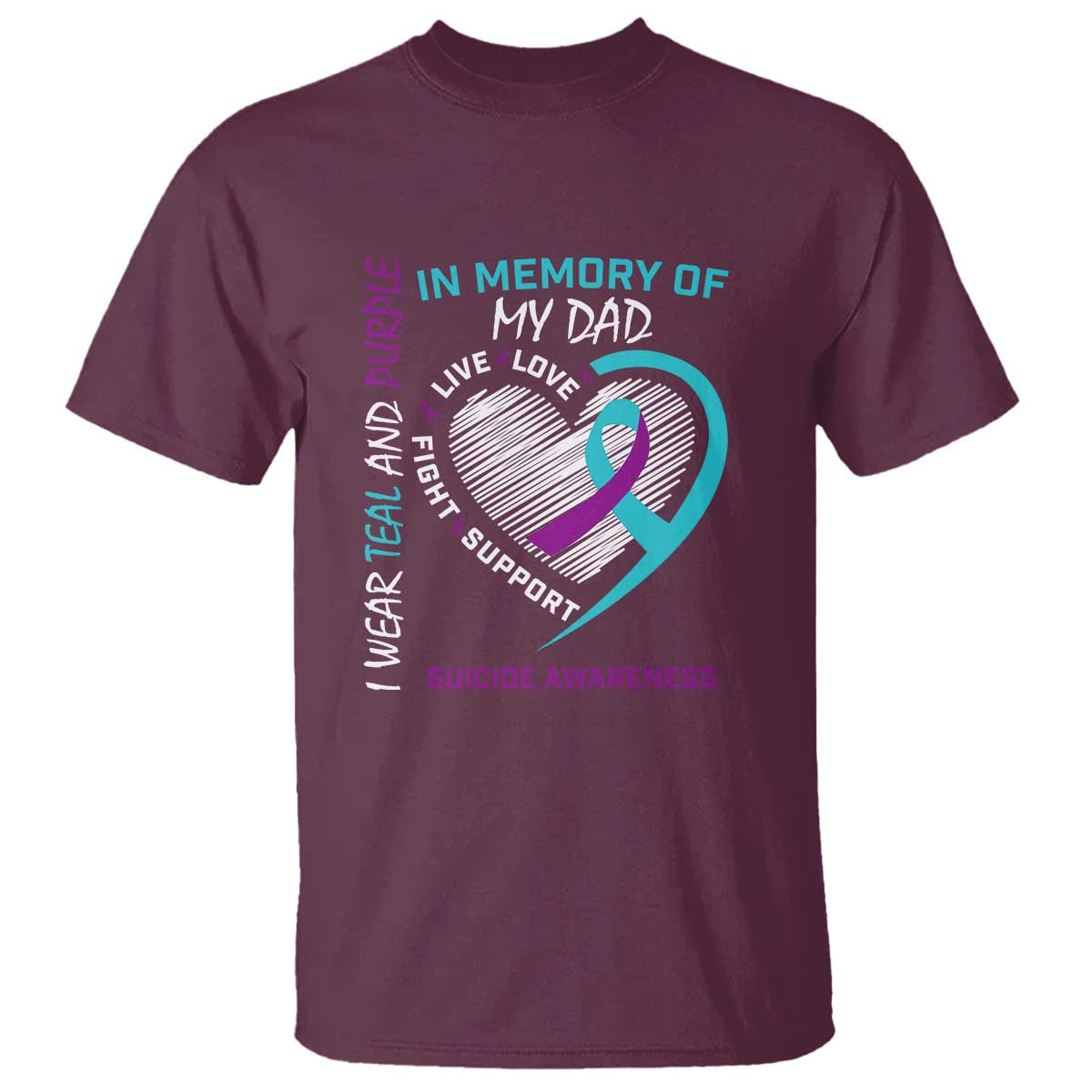 In Memory of My Dad Suicide Awareness T Shirt Teal and Purple Ribbon Remembrance Gift TS01 Maroon Print Your Wear