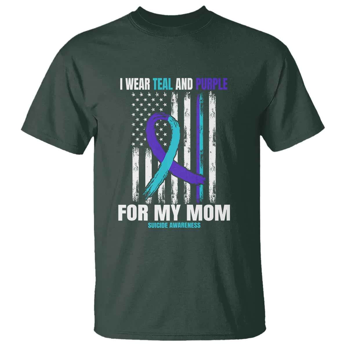 Suicide Awareness T Shirt I Wear Teal & Purple for Someone I Miss Flag Design TS01 Dark Forest Green Print Your Wear