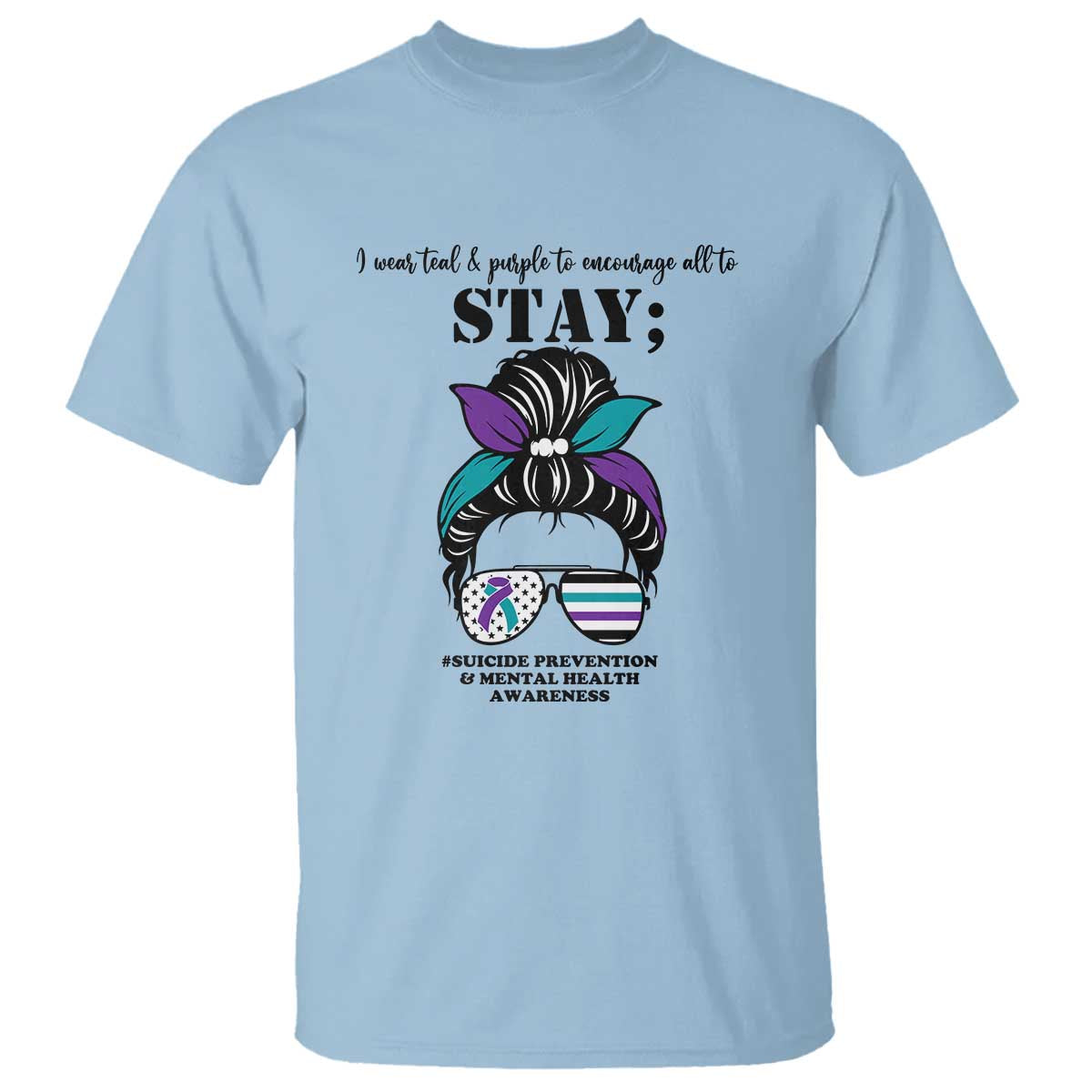 Mental Health Support T Shirt Suicide Prevention Awareness - Messy Bun Design TS01 Light Blue Print Your Wear