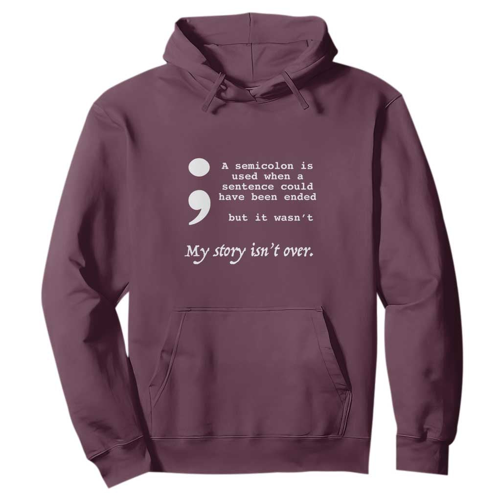 Suicide Prevention Awareness Hoodie Semicolon Symbol for Mental Health Support TS01 Maroon Print Your Wear