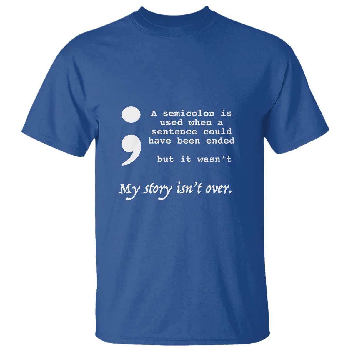 Suicide Prevention Awareness T Shirt Semicolon Symbol for Mental Health Support TS01 Royal Blue Print Your Wear