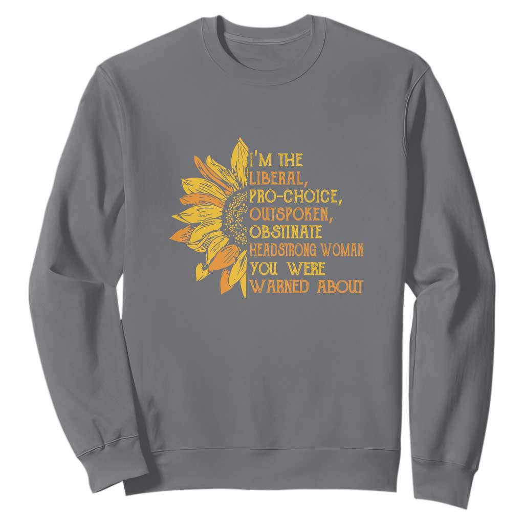 I'm the Liberal Sweatshirt Feminist Gift - Classic Fit for Activists TS01 Charcoal Print Your Wear
