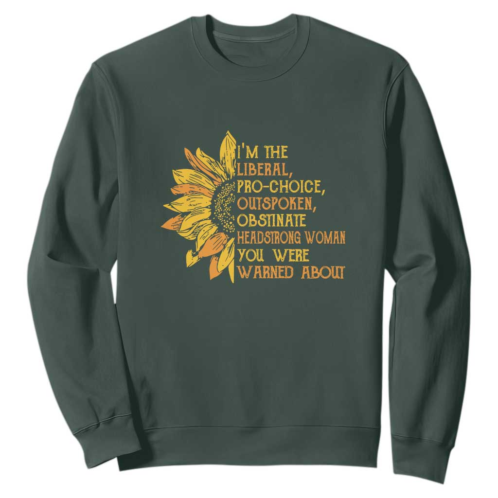 I'm the Liberal Sweatshirt Feminist Gift - Classic Fit for Activists TS01 Dark Forest Green Print Your Wear