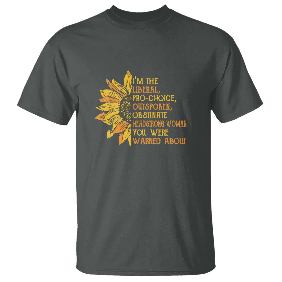 I'm the Liberal T Shirt Feminist Gift - Classic Fit for Activists TS01 Dark Heather Print Your Wear