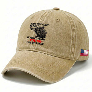 Just Because I'm Old - Funny Sniper Design Washed Cotton Baseball Cap - You're Out of Range Veteran Gift TS01 Print Your Wear