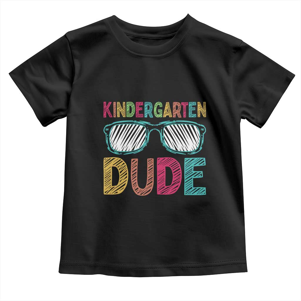 Kindergarten Dude Toddler T Shirt Funny First Day Back to School Student TS01 Black Print Your Wear