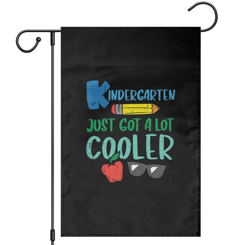 Kindergarten Just Got Cooler Garden Flag Funny 1st Day Back to School Kids Gift