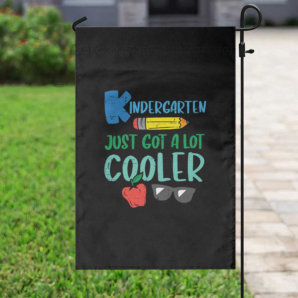 Kindergarten Just Got Cooler Garden Flag Funny 1st Day Back to School Kids Gift