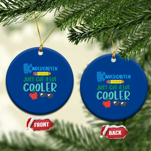 Kindergarten Just Got Cooler Ceramic Ornament Funny 1st Day Back to School Kids Gift