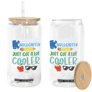 Kindergarten Just Got Cooler Glass Can Funny 1st Day Back to School Kids Gift