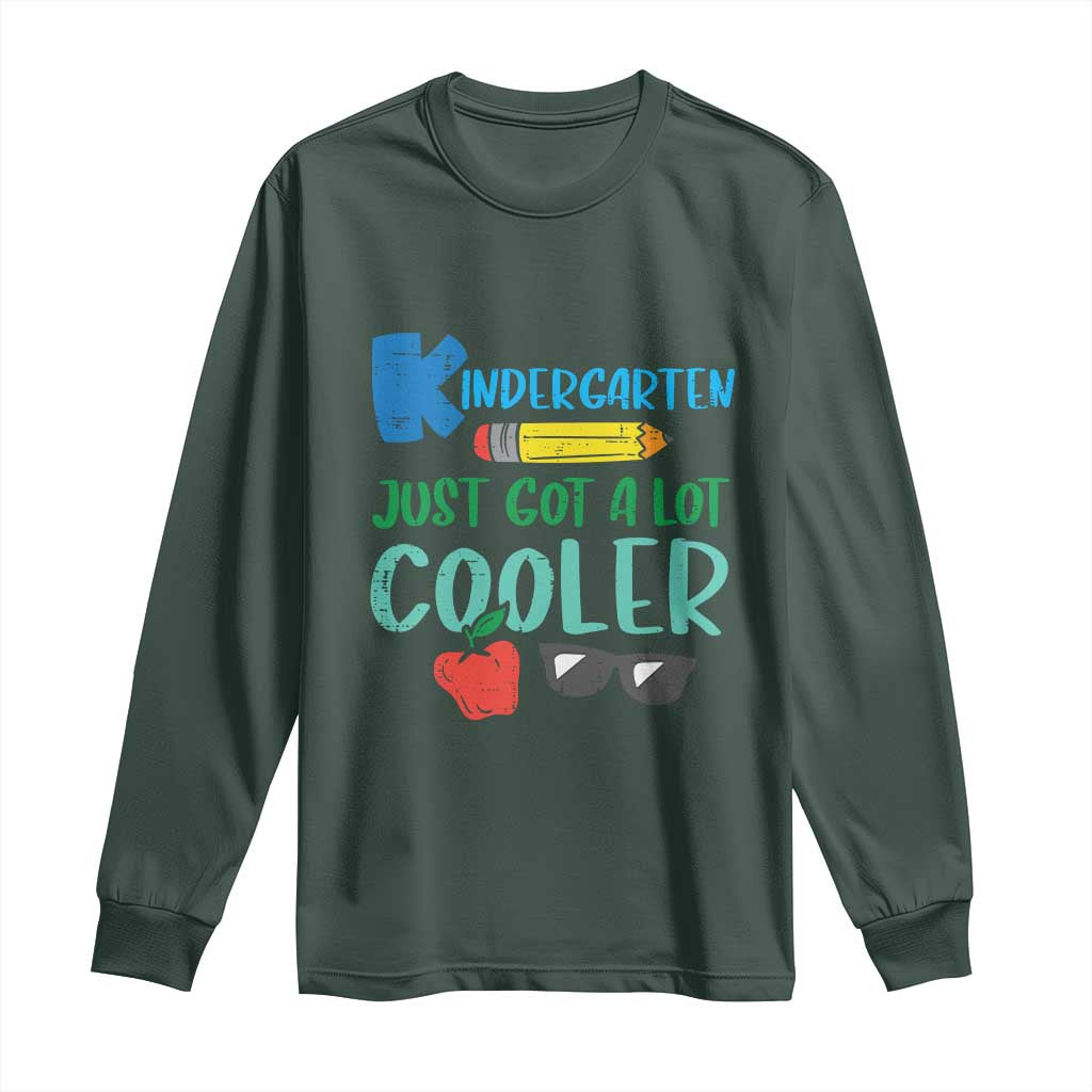 Kindergarten Just Got Cooler Long Sleeve Shirt Funny 1st Day Back to School Kids Gift