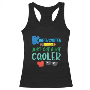 Kindergarten Just Got Cooler Racerback Tank Top Funny 1st Day Back to School Kids Gift