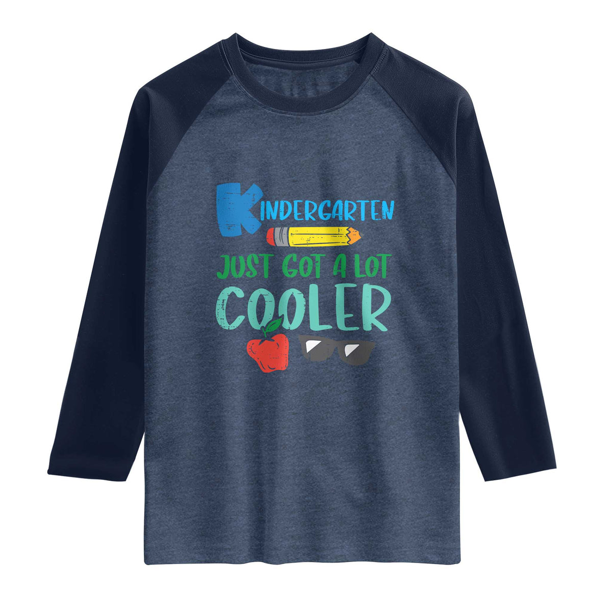 Kindergarten Just Got Cooler Raglan Shirt Funny 1st Day Back to School Kids Gift