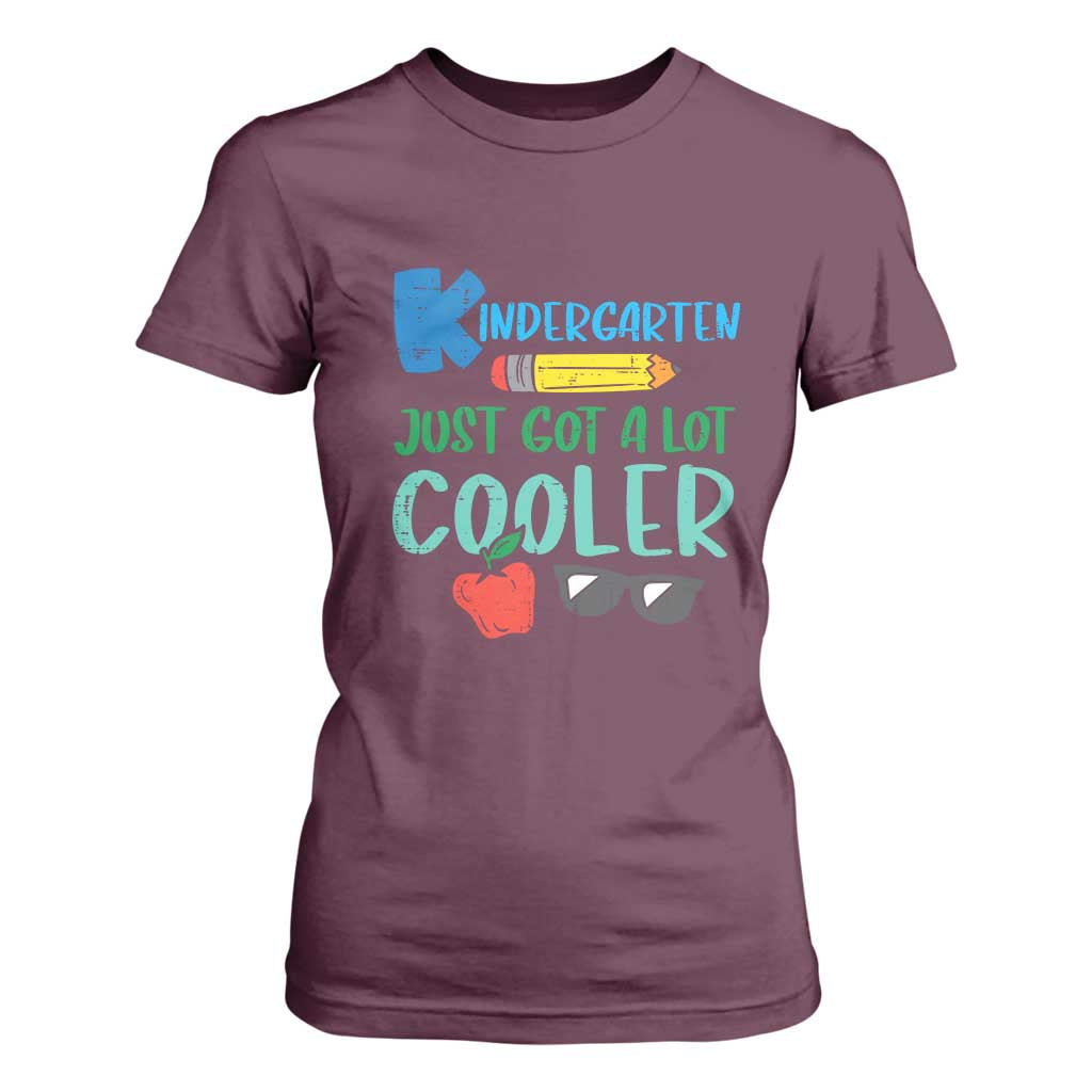 Kindergarten Just Got Cooler T Shirt For Women Funny 1st Day Back to School Kids Gift