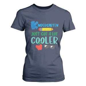 Kindergarten Just Got Cooler T Shirt For Women Funny 1st Day Back to School Kids Gift