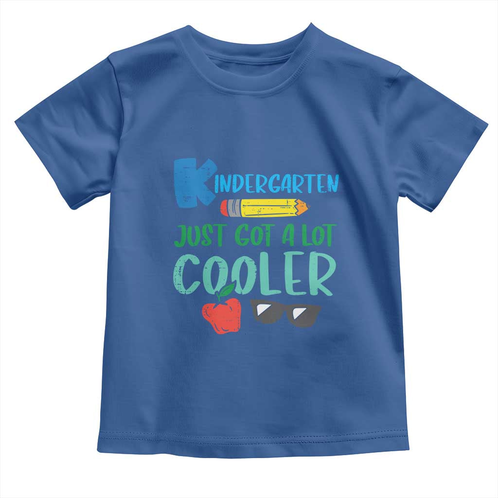 Kindergarten Just Got Cooler Toddler T Shirt Funny 1st Day Back to School Kids Gift