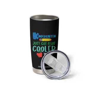 Kindergarten Just Got Cooler Tumbler Cup Funny 1st Day Back to School Kids Gift