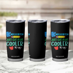 Kindergarten Just Got Cooler Tumbler Cup Funny 1st Day Back to School Kids Gift