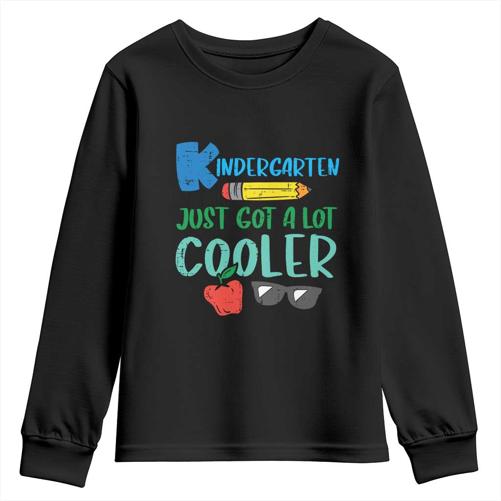 Kindergarten Just Got Cooler Youth Sweatshirt Funny 1st Day Back to School Kids Gift