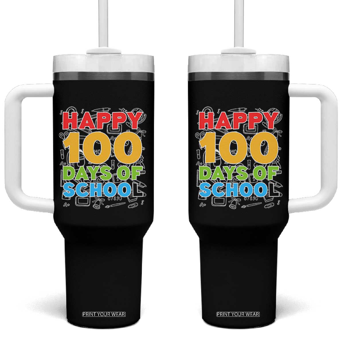 Happy 100 Days of School Tumbler With Handle Cute Celebration Gift for Teachers and Kids TS01 One Size: 40 oz Black Print Your Wear