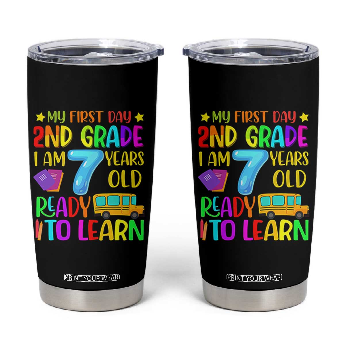 My First Day of 2nd Grade Tumbler Cup Ready to Learn Back to School TS01 Black Print Your Wear