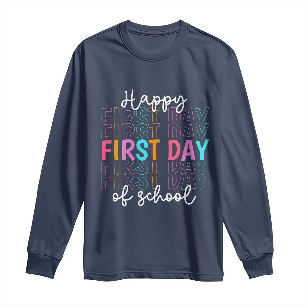 Happy First Day of School Long Sleeve Shirt Positive Vibe Teacher and Student Gift