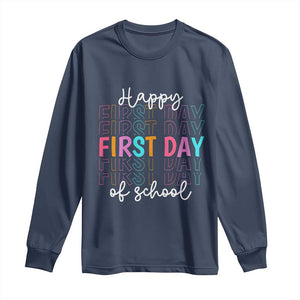 Happy First Day of School Long Sleeve Shirt Positive Vibe Teacher and Student Gift