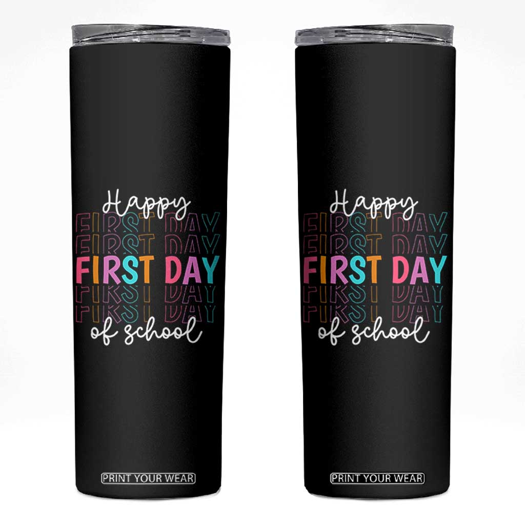 Happy First Day of School Skinny Tumbler Positive Vibe Teacher and Student Gift