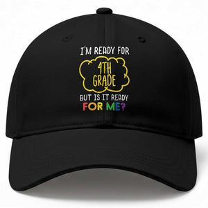 I am Ready for 4th Grade Baseball Cap Funny Fourth Grade Back to School Kids Gift