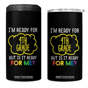I am Ready for 4th Grade 4 in 1 Can Cooler Tumbler Funny Fourth Grade Back to School Kids Gift