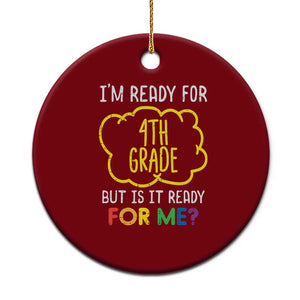I am Ready for 4th Grade Ceramic Ornament Funny Fourth Grade Back to School Kids Gift