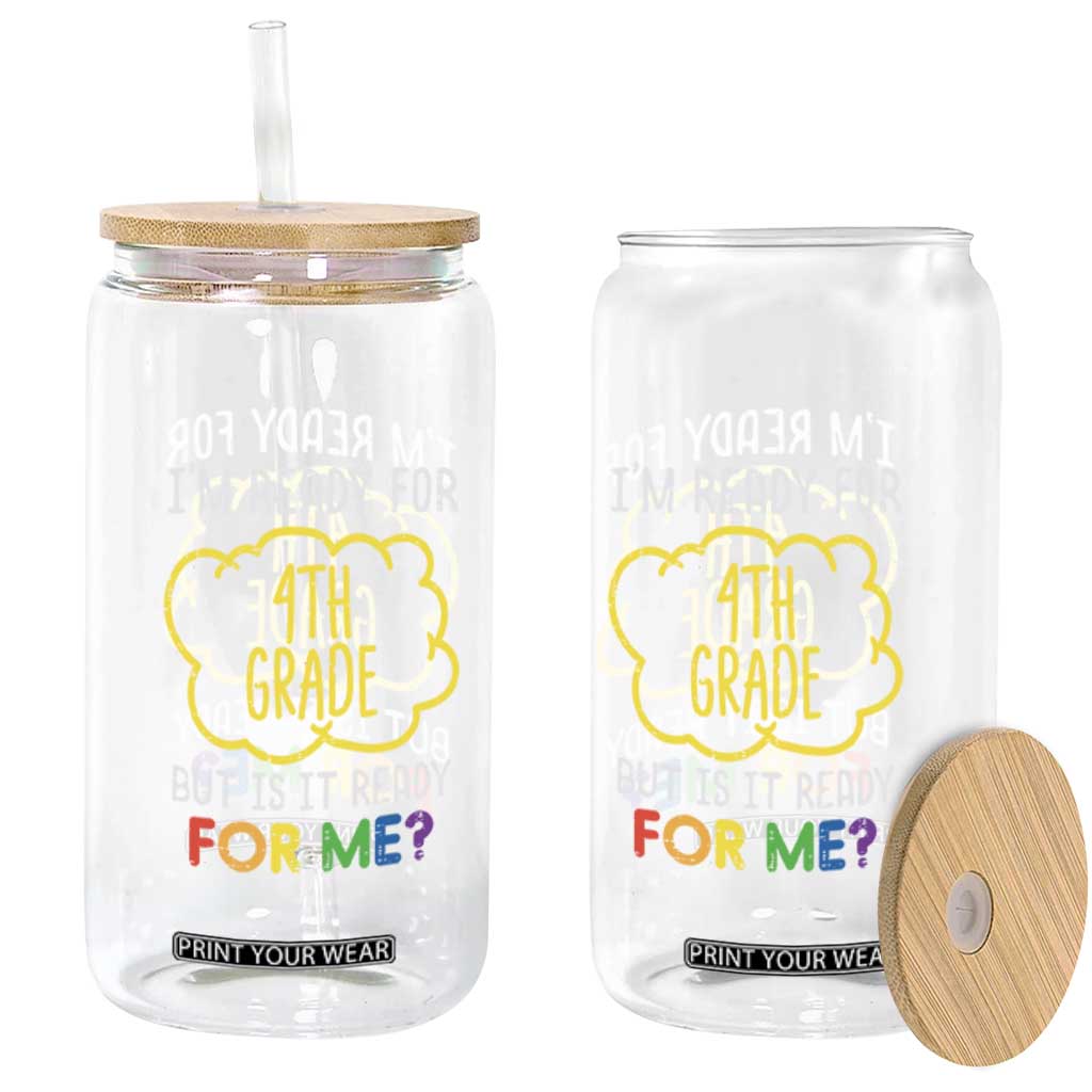 I am Ready for 4th Grade Glass Can Funny Fourth Grade Back to School Kids Gift