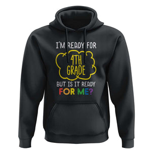 I'm Ready for 4th Grade Hoodie Funny Fourth Grade Back to School TS01 Black Print Your Wear