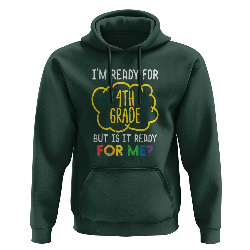 I'm Ready for 4th Grade Hoodie Funny Fourth Grade Back to School TS01 Dark Forest Green Print Your Wear