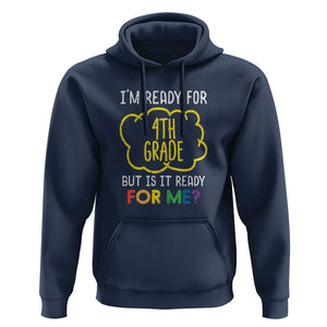 I'm Ready for 4th Grade Hoodie Funny Fourth Grade Back to School TS01 Navy Print Your Wear