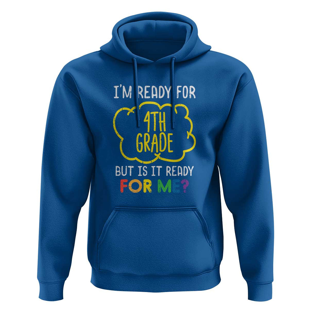 I'm Ready for 4th Grade Hoodie Funny Fourth Grade Back to School TS01 Royal Blue Print Your Wear