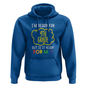 I'm Ready for 4th Grade Hoodie Funny Fourth Grade Back to School TS01 Royal Blue Print Your Wear